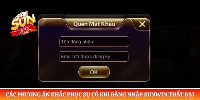 Các phương án khắc phục sự cố khi đăng nhập Sunwin thất bại